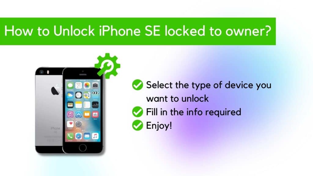 Fix iPhone SE Locked to Owner: iPhone SE Unlock 5 Steps on how to unlock iPhone SE