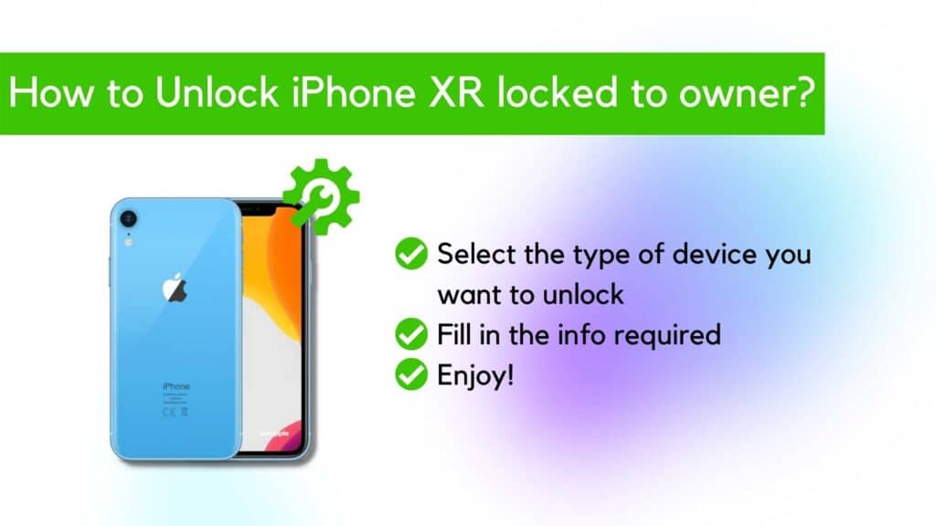 Unlock iPhone XR Locked to Owner iCloud Activation Screen 5 How to Unlock iPhone XR?