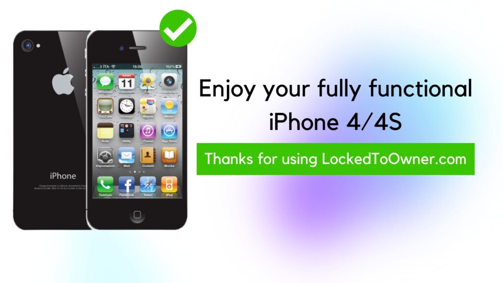 Fix iPhone 4/4S Activation Lock: iPhone Unlock 11 Enjoy your fully functional iPhone 44S